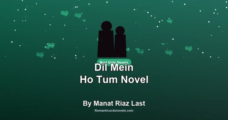 Dil Mein Ho Tum Novel By Manat Riaz Last