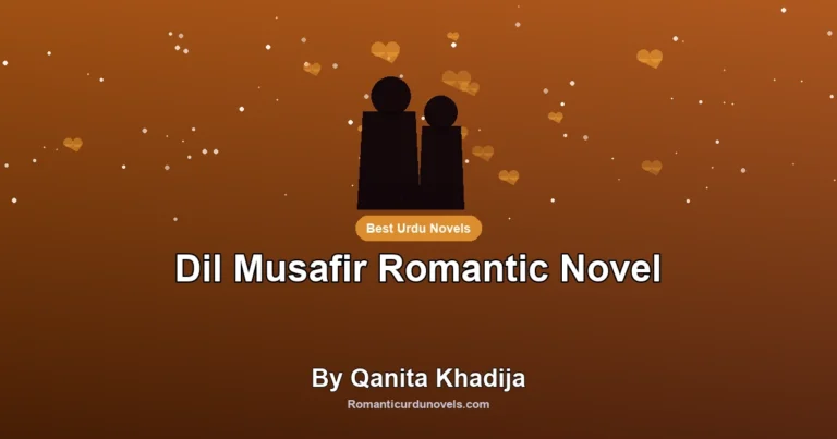 Dil Musafir Romantic Novel By Qanita Khadija