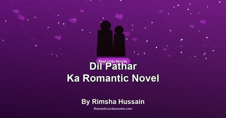 Dil Pathar Ka Romantic Novel By Rimsha Hussain