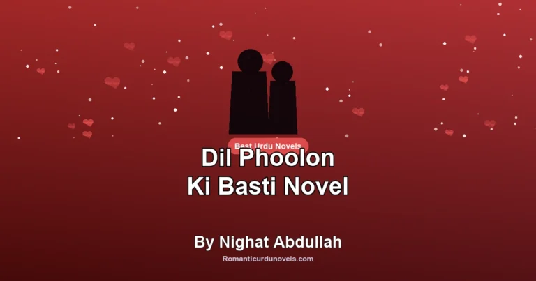 Dil Phoolon Ki Basti Novel By Nighat Abdullah