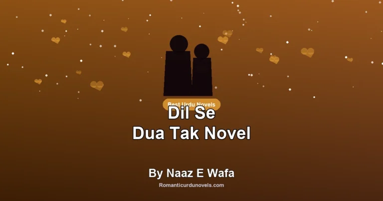 Dil Se Dua Tak Novel By Naaz E Wafa