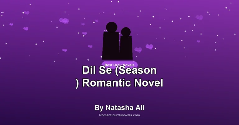 Dil Se (Season ) Romantic Novel By Natasha Ali