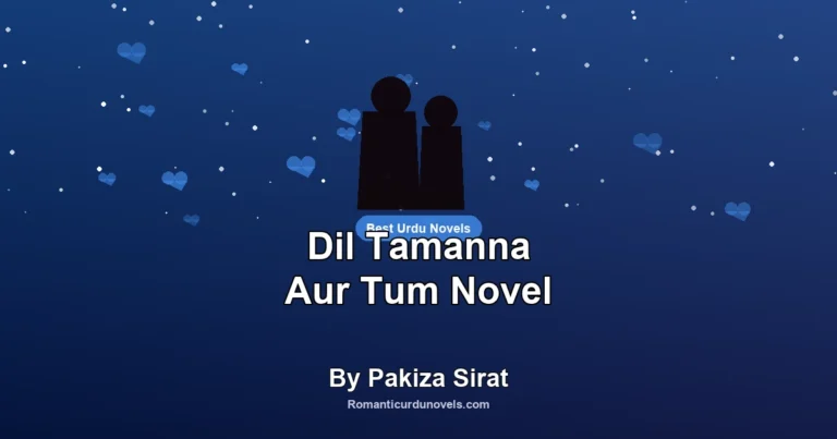 Dil Tamanna Aur Tum Novel By Pakiza Sirat