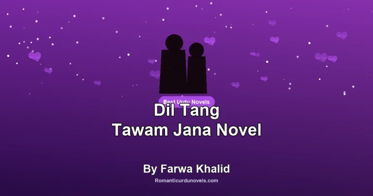 Dil Tang Tawam Jana Novel By Farwa Khalid