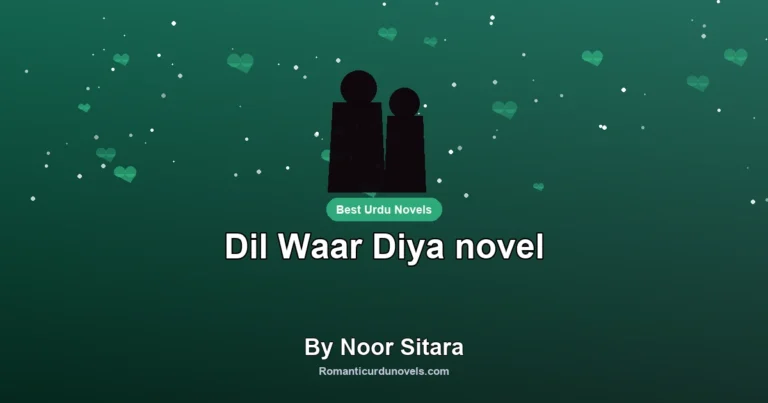 Dil Waar Diya novel By Noor Sitara