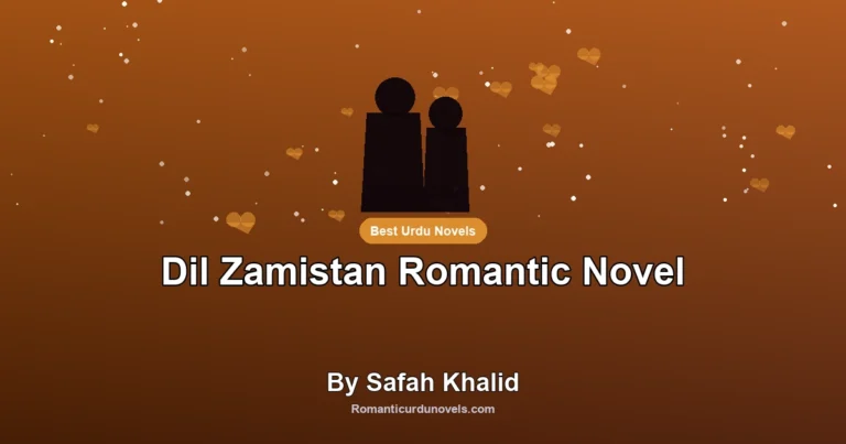 Dil Zamistan Romantic Novel By Safah Khalid