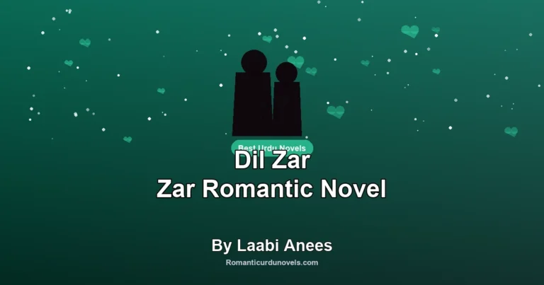 Dil Zar Zar Romantic Novel By Laabi Anees