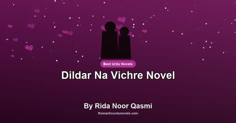 Dildar Na Vichre Novel By Rida Noor Qasmi