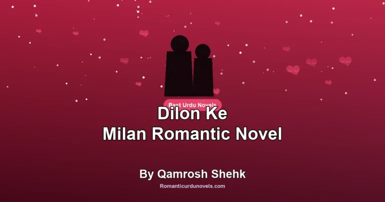 Dilon Ke Milan Romantic Novel By Qamrosh Shehk