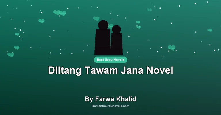 Diltang Tawam Jana Novel By Farwa Khalid