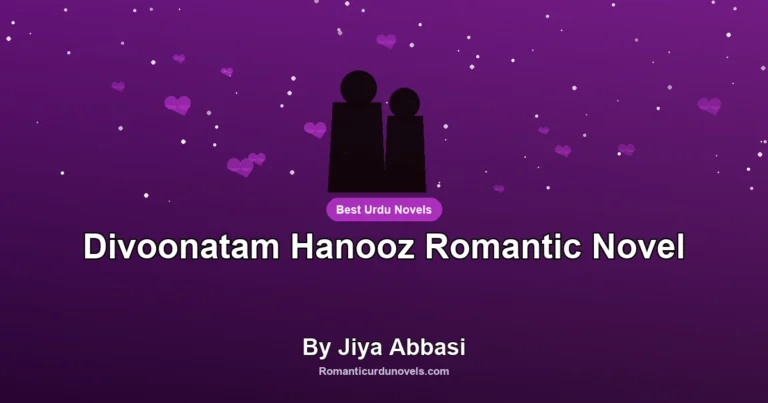 Divoonatam Hanooz Romantic Novel By Jiya Abbasi