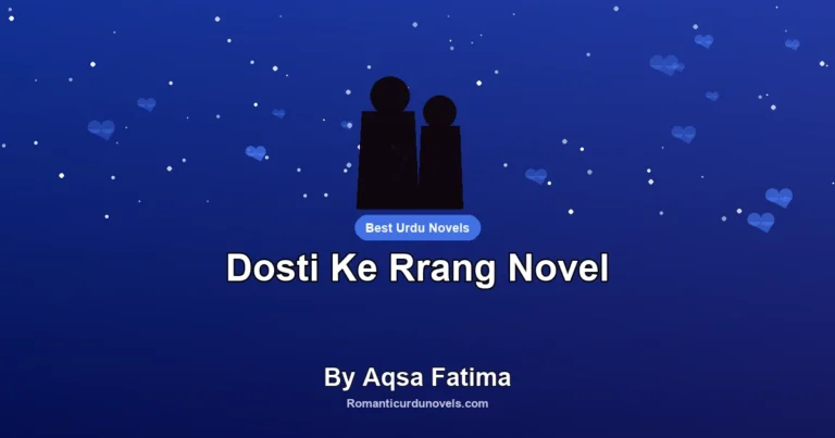 Dosti Ke Rrang Novel By Aqsa Fatima