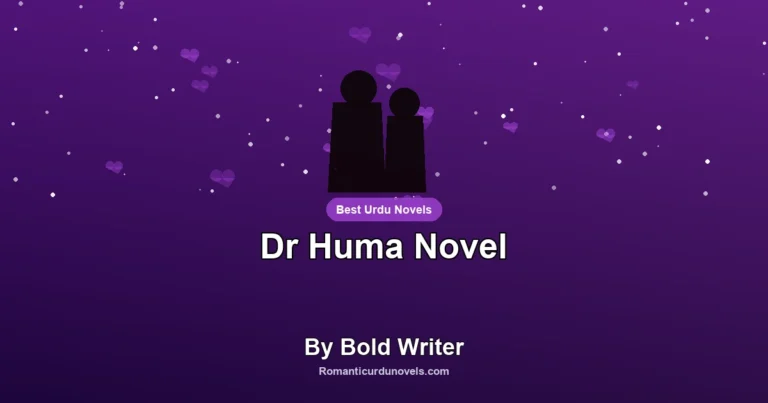 Dr Huma Novel By Bold Writer