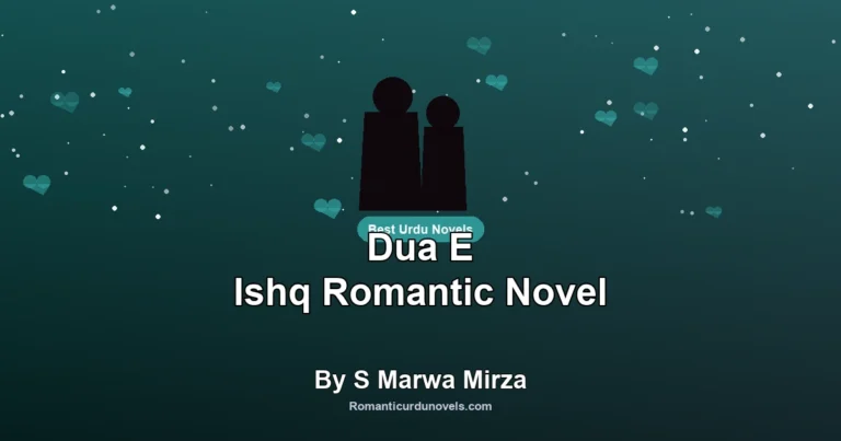 Dua E Ishq Romantic Novel By S Marwa Mirza