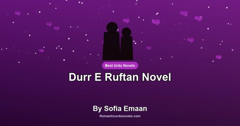 Durr E Ruftan Novel By Sofia Emaan