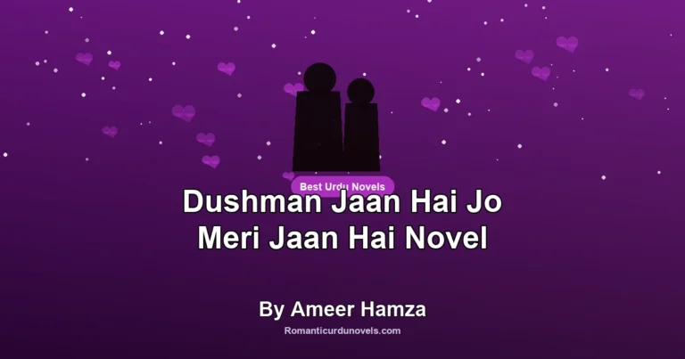 Dushman Jaan Hai Jo Meri Jaan Hai Novel By Ameer Hamza