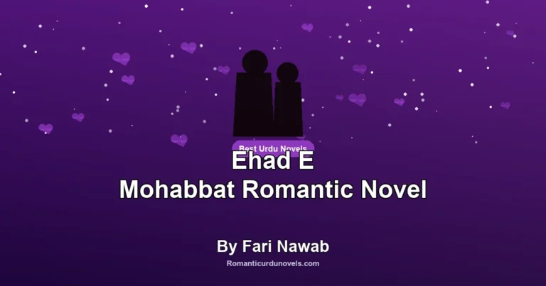 Ehad E Mohabbat Romantic Novel By Fari Nawab