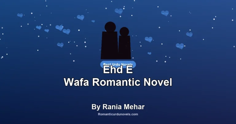 Ehd E Wafa Romantic Novel By Rania Mehar