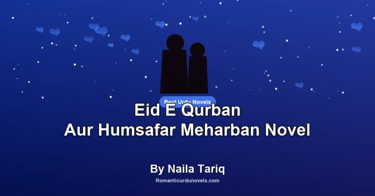 Eid E Qurban Aur Humsafar Meharban Novel By Naila Tariq