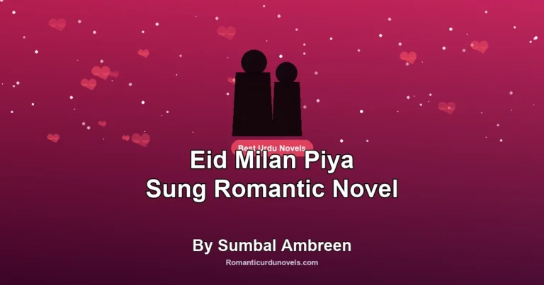 Eid Milan Piya Sung Romantic Novel By Sumbal Ambreen