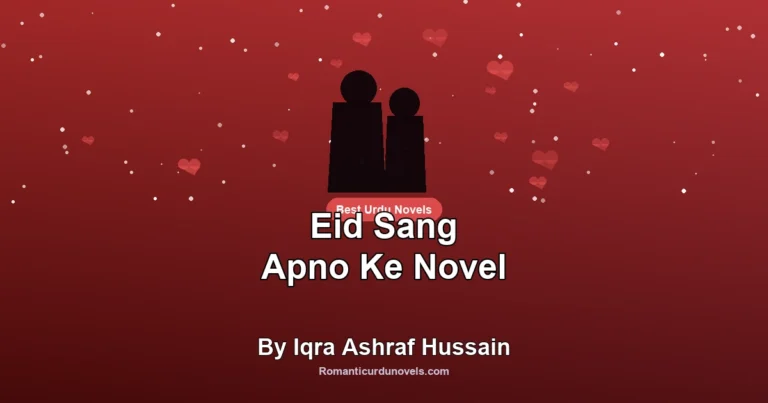 Eid Sang Apno Ke Novel By Iqra Ashraf Hussain