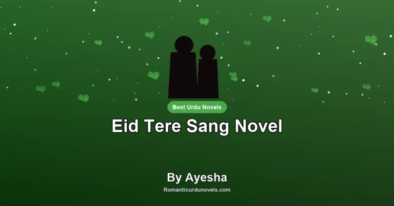 Eid Tere Sang Novel By Ayesha