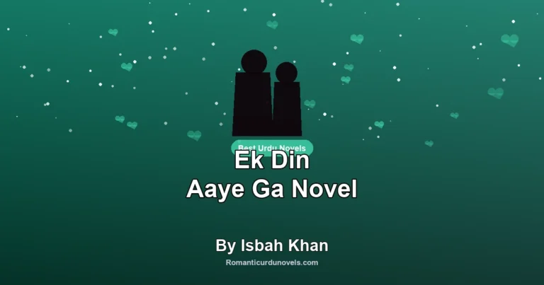 Ek Din Aaye Ga Novel By Isbah Khan
