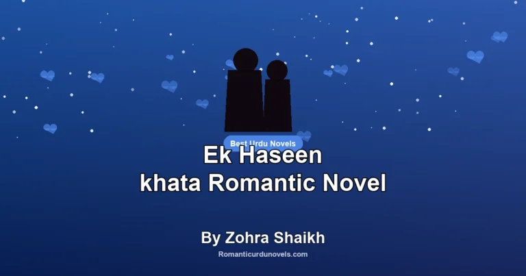 Ek Haseen khata Romantic Novel By Zohra Shaikh
