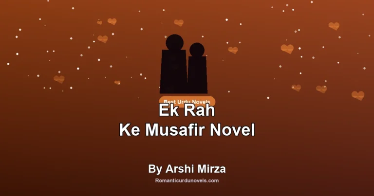 Ek Rah Ke Musafir Novel By Arshi Mirza