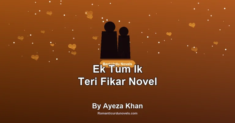 Ek Tum Ik Teri Fikar Novel By Ayeza Khan