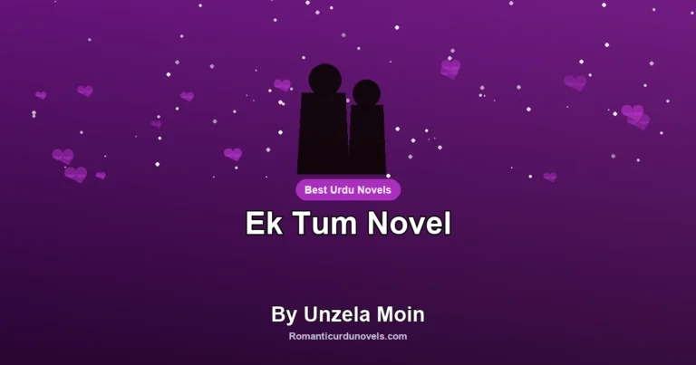 Ek Tum Novel By Unzela Moin