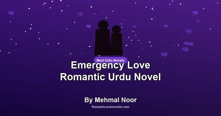 Emergency Love Romantic Urdu Novel By Mehmal Noor