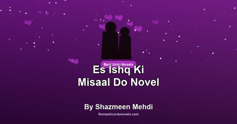 Es Ishq Ki Misaal Do Novel By Shazmeen Mehdi