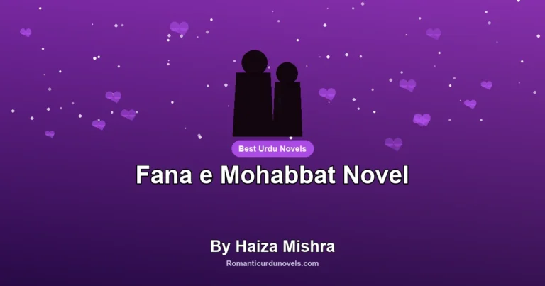 Fana e Mohabbat Novel By Haiza Mishra