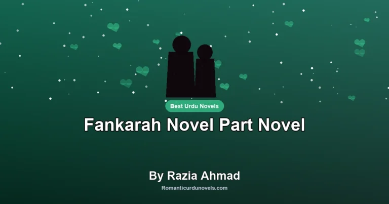 Fankarah Novel Part Novel By Razia Ahmad