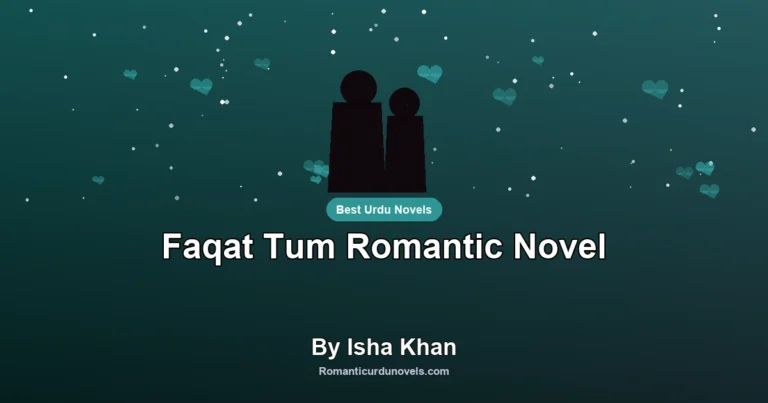Faqat Tum Romantic Novel By Isha Khan