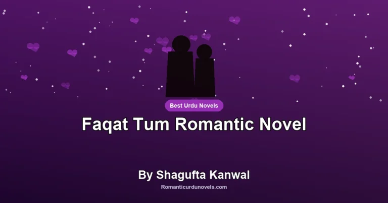 Faqat Tum Romantic Novel By Shagufta Kanwal