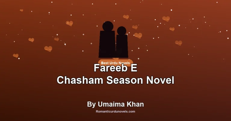 Fareeb E Chasham Season Novel By Umaima Khan