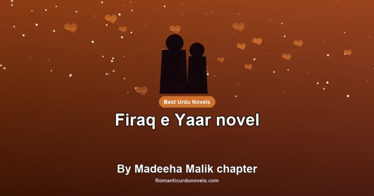 Firaq e Yaar novel By Madeeha Malik chapter