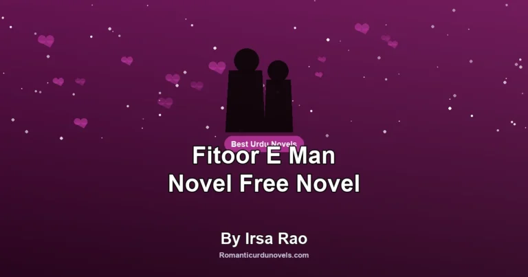 Fitoor E Man Novel Free Novel By Irsa Rao