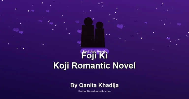 Foji Ki Koji Romantic Novel By Qanita Khadija