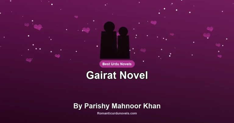 Gairat Novel By Parishy Mahnoor Khan