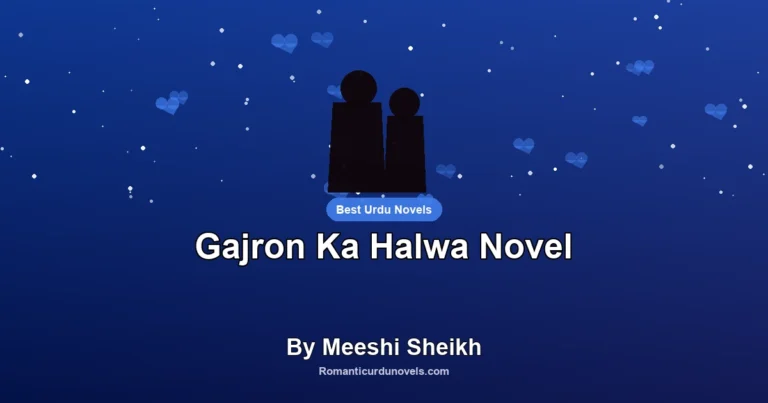 Gajron Ka Halwa Novel By Meeshi Sheikh