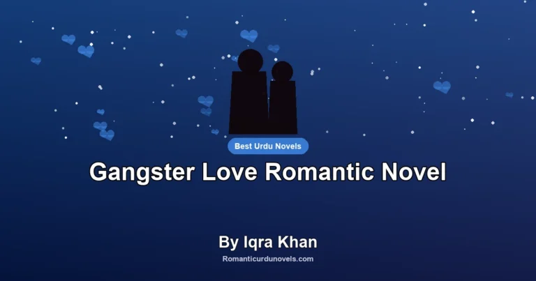 Gangster Love Romantic Novel By Iqra Khan