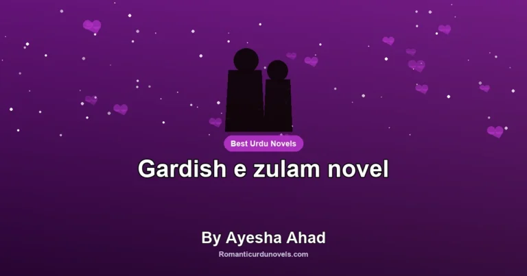 Gardish e zulam novel By Ayesha Ahad