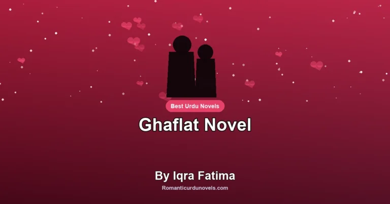 Ghaflat Novel By Iqra Fatima