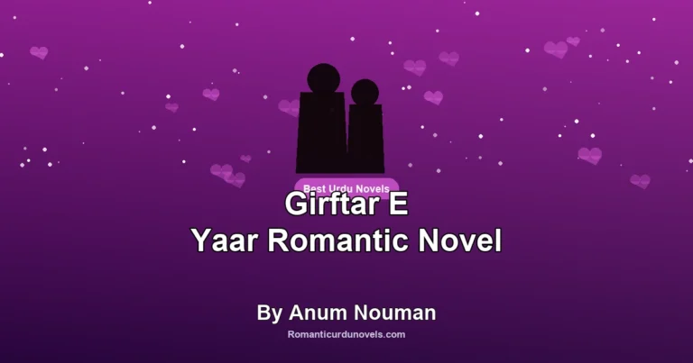 Girftar E Yaar Romantic Novel By Anum Nouman