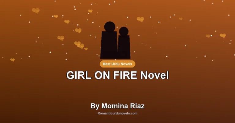 GIRL ON FIRE Novel By Momina Riaz