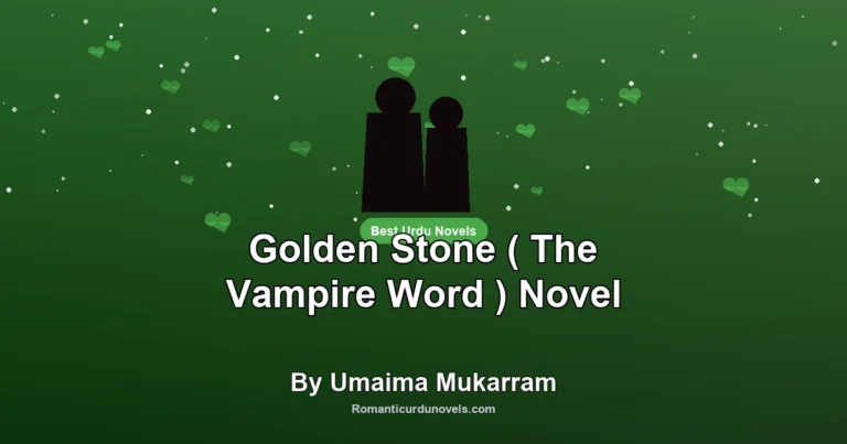 Golden Stone ( The Vampire Word ) Novel By Umaima Mukarram