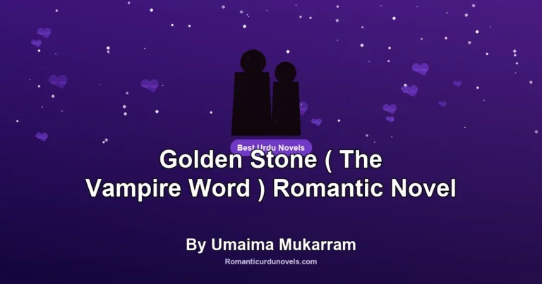 Golden Stone ( The Vampire Word ) Romantic Novel By Umaima Mukarram